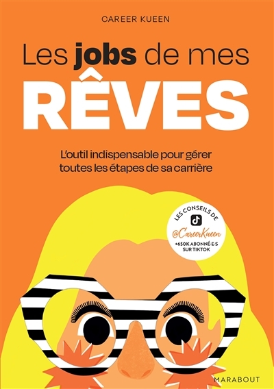 Les jobs de mes rêves - L outil indispensable pour gérer toutes les étapes de sa carrière (Broché)