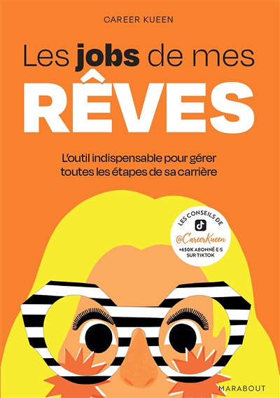 Les jobs de mes rêves - L outil indispensable pour gérer toutes les étapes de sa carrière (Broché)