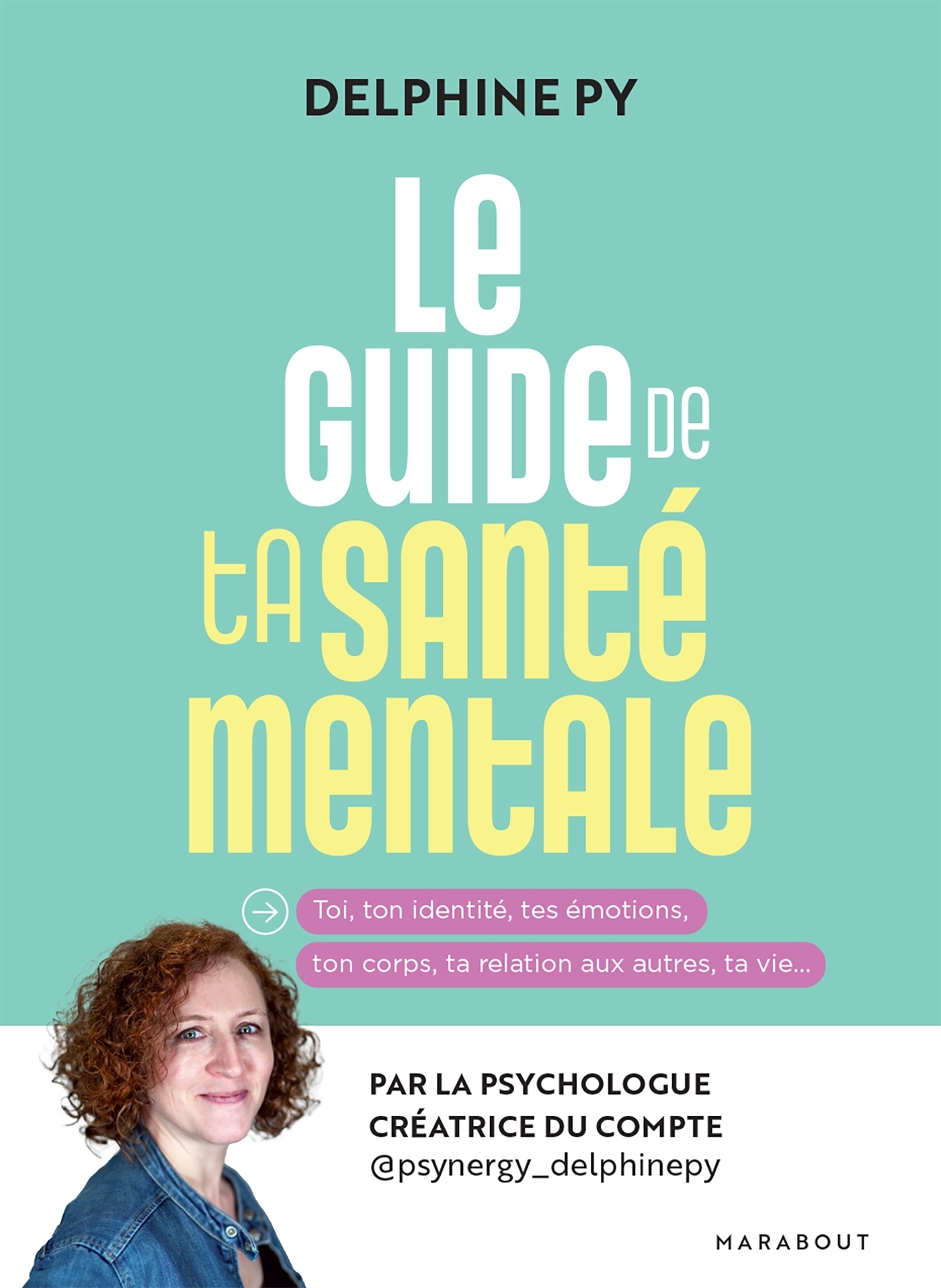 Le guide de ta santé mentale - Par la psychologue créatrice du compte @psynergy_dephinepy (Broché)