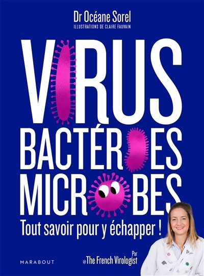 Virus, bactéries, microbes tout savoir pour y échapper (Broché)