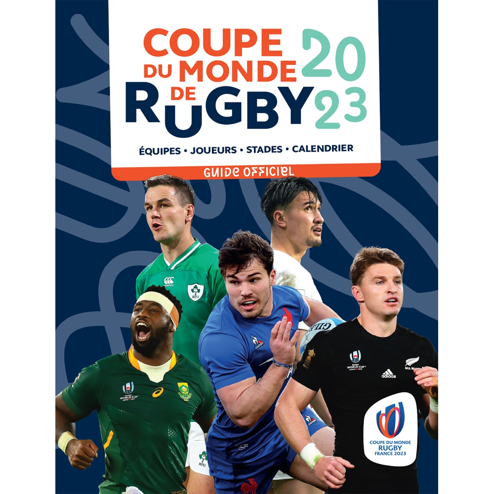 Coupe du monde de rugby 2023 - Guide officiel - Equipes - Joueurs - Stades - Calendrier (Broché)