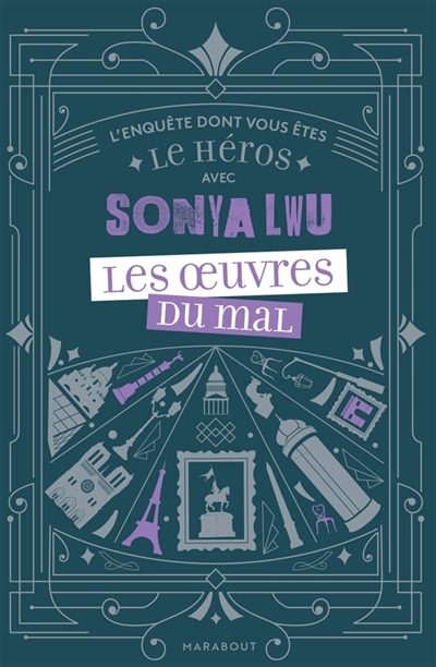 L'enquête dont vous êtes le héros avec Sonya Lwu - Les oeuvres du mal (Broché)