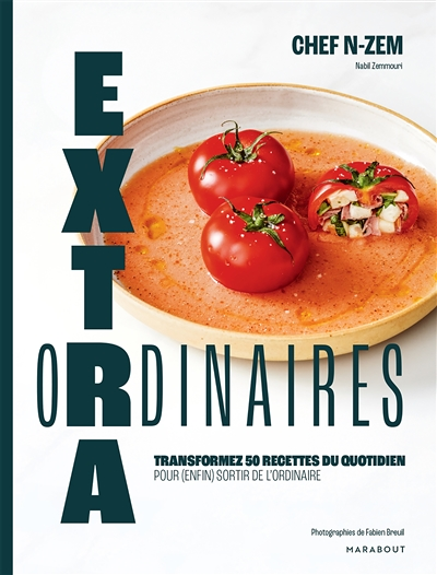 Extraordinaires - Transformez 50 recettes du quotidien pour enfin sortir de l'ordinaire (Broché)