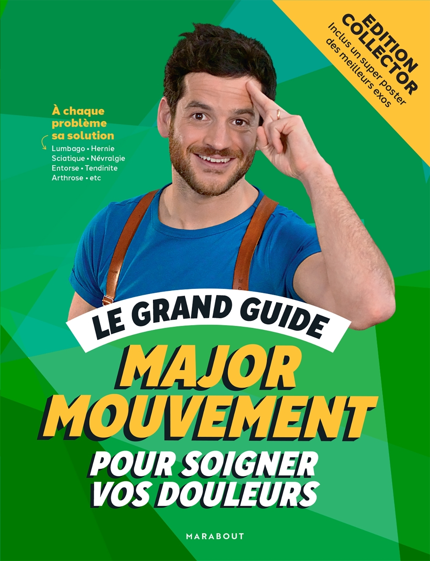 Le grand guide Major Mouvement pour soigner vos douleurs - Edition luxe cartonnée avec poster (Broch