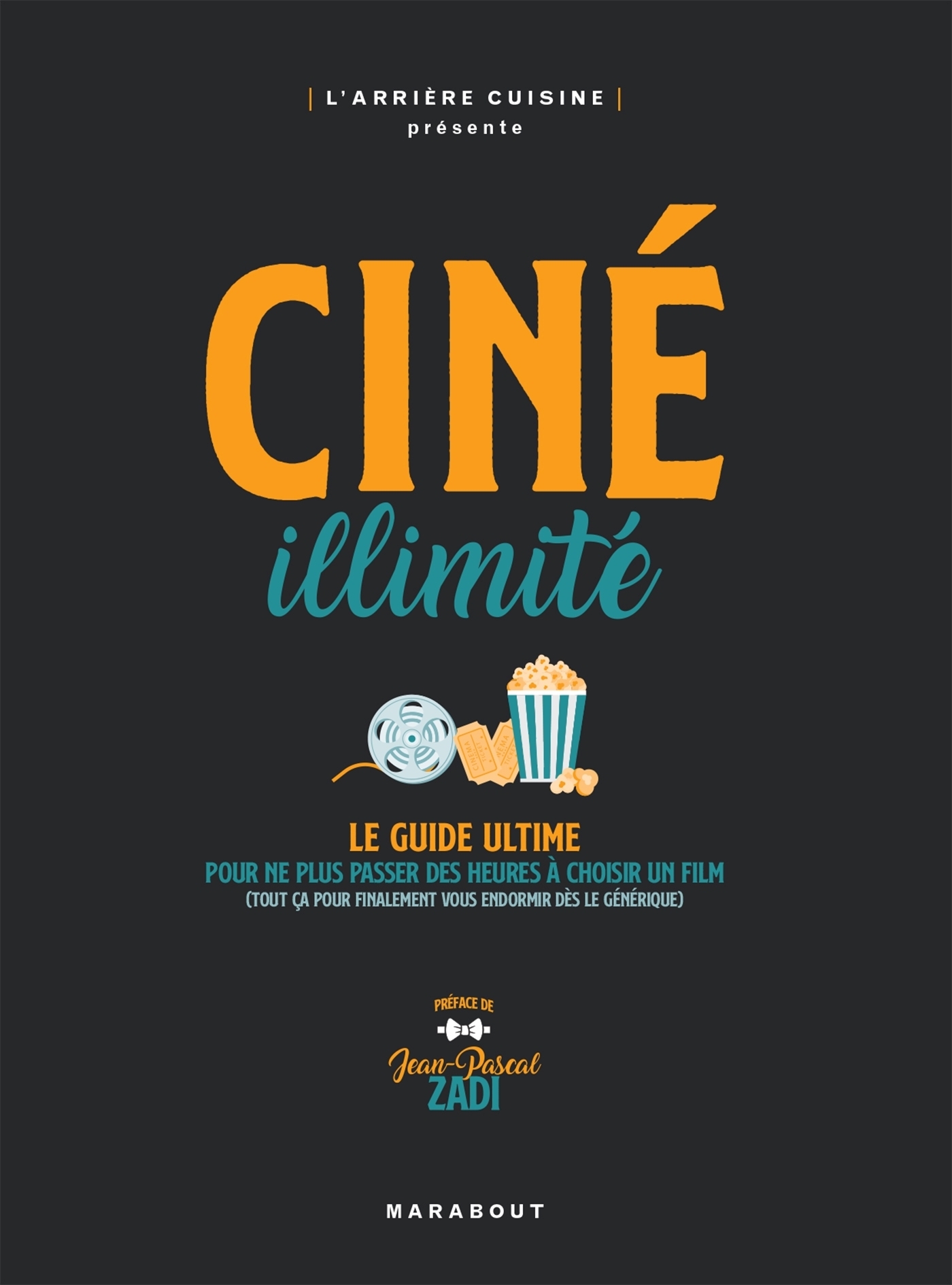 Ciné illimité - Le guide ultime pour ne plus chercher des heures à choisir un film (Relié)
