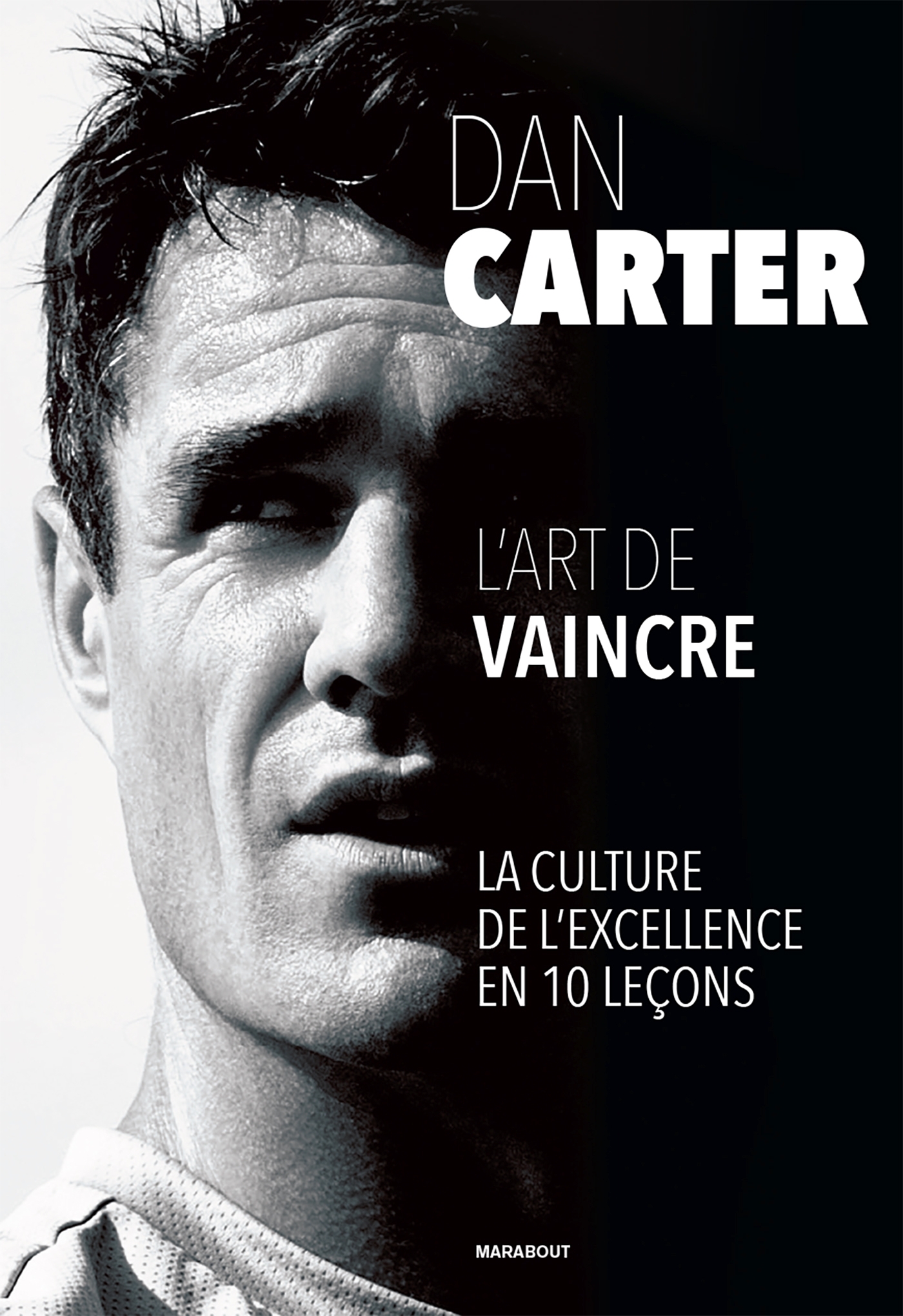 Dan Carter - L'art de vaincre - La culture de l'excellence en 10 leçons (Broché)