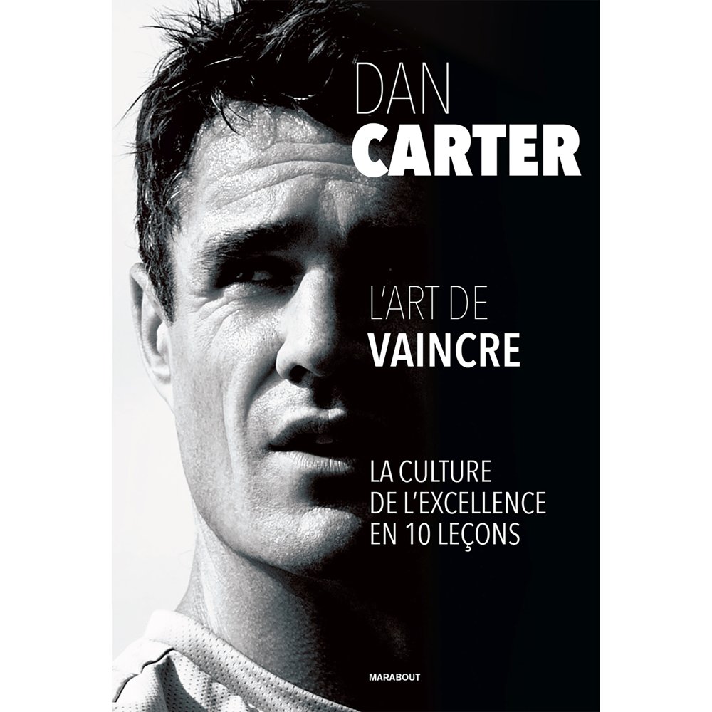 Dan Carter - L'art de vaincre - La culture de l'excellence en 10 leçons (Broché)