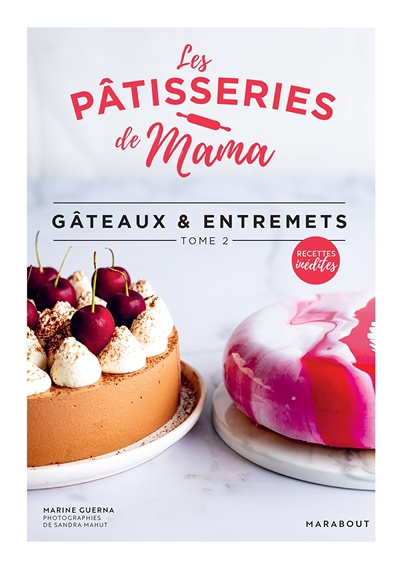 Les pâtisseries de Mama - Gâteaux & entremets - Tome 2 (Broché)