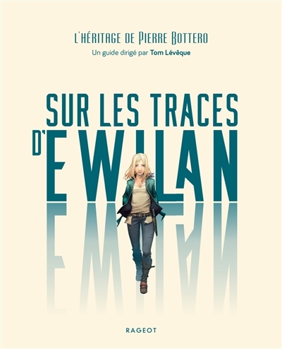 Sur les traces d'Ewilan - L'héritage de Pierre Bottero (Broché)