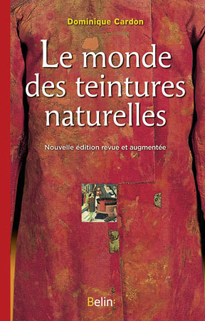 Le monde des teintures naturelles - Nouvelle édition (Relié)