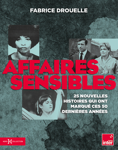 Affaires sensibles - 25 nouvelles histoires qui ont marqué ces 50 dernières années (Broché)