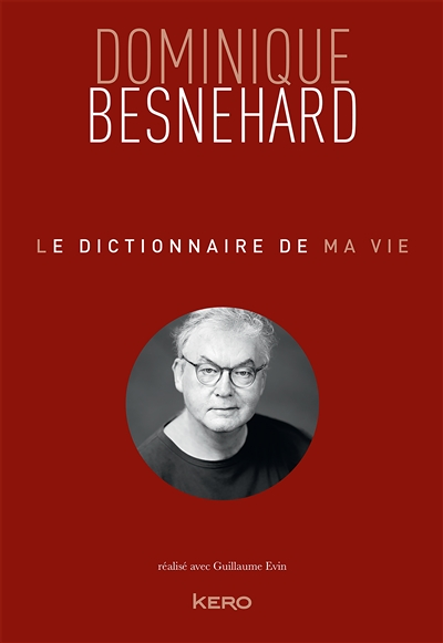 Le dictionnaire de ma vie - Dominique Besnehard (Broché)