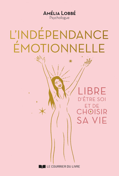 L'Indépendance émotionnelle - Libre d'être soi et de choisir sa vie (Broché)