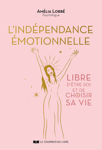 L'Indépendance émotionnelle - Libre d'être soi et de choisir sa vie (Broché)