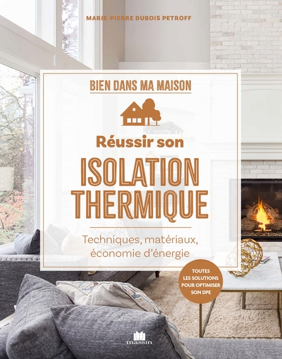 Réussir son isolation thermique - Préserver la chaleur et économiser l'énergie (Broché)