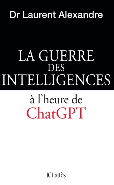 La guerre des intelligences à l'heure de ChatGPT - Le cerveau humain face à ChatGPT (Broché)