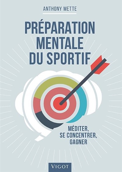 PRÉPARATION MENTALE DU SPORTIF - MEDITER SE CONCENTRER GAGNER (Broché)