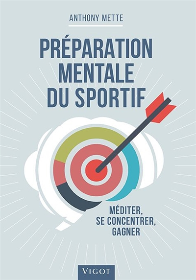 PRÉPARATION MENTALE DU SPORTIF - MEDITER SE CONCENTRER GAGNER (Broché)