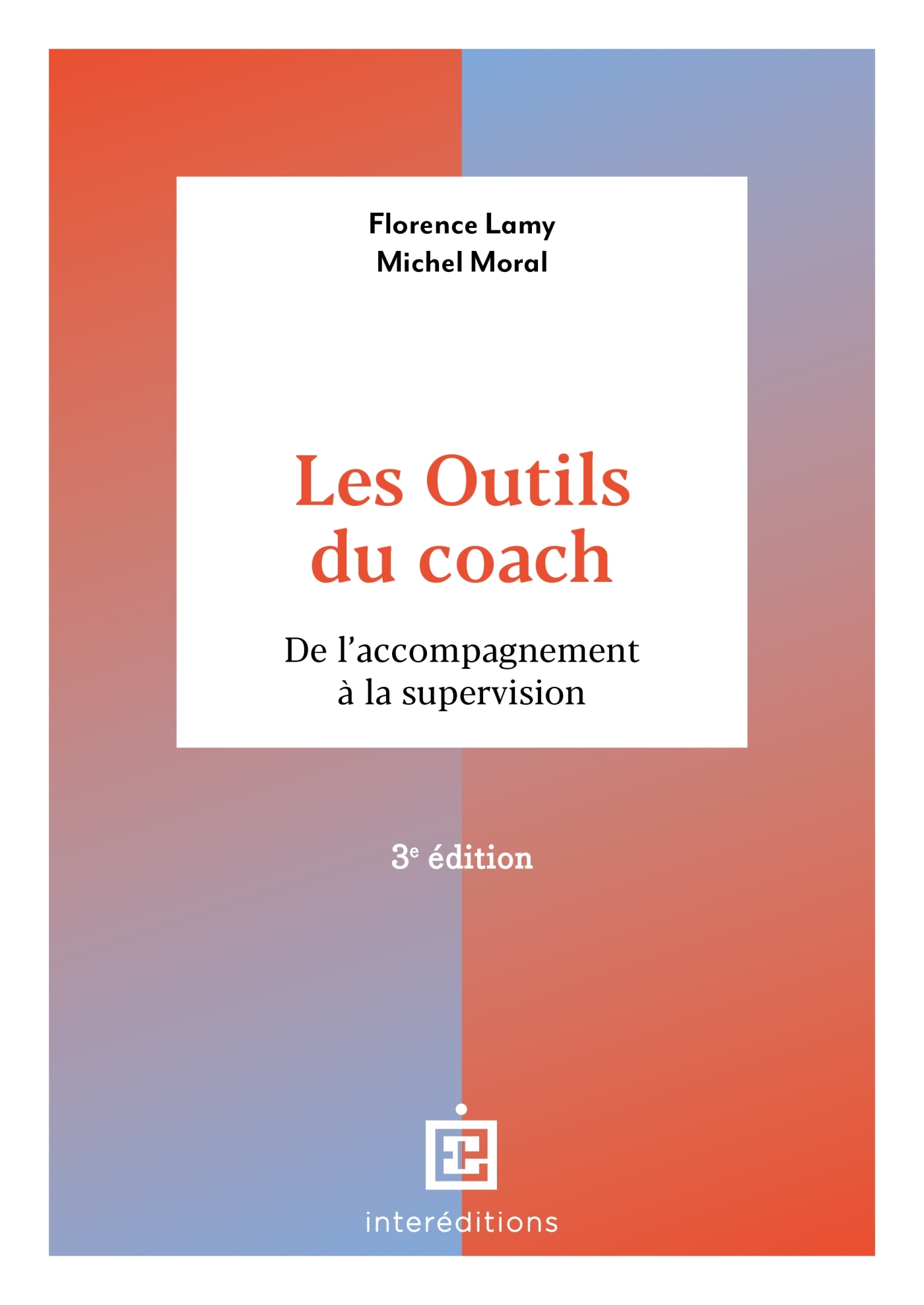 Les outils du coach - 3e éd. - De l'accompagnement à la supervision (Broché)