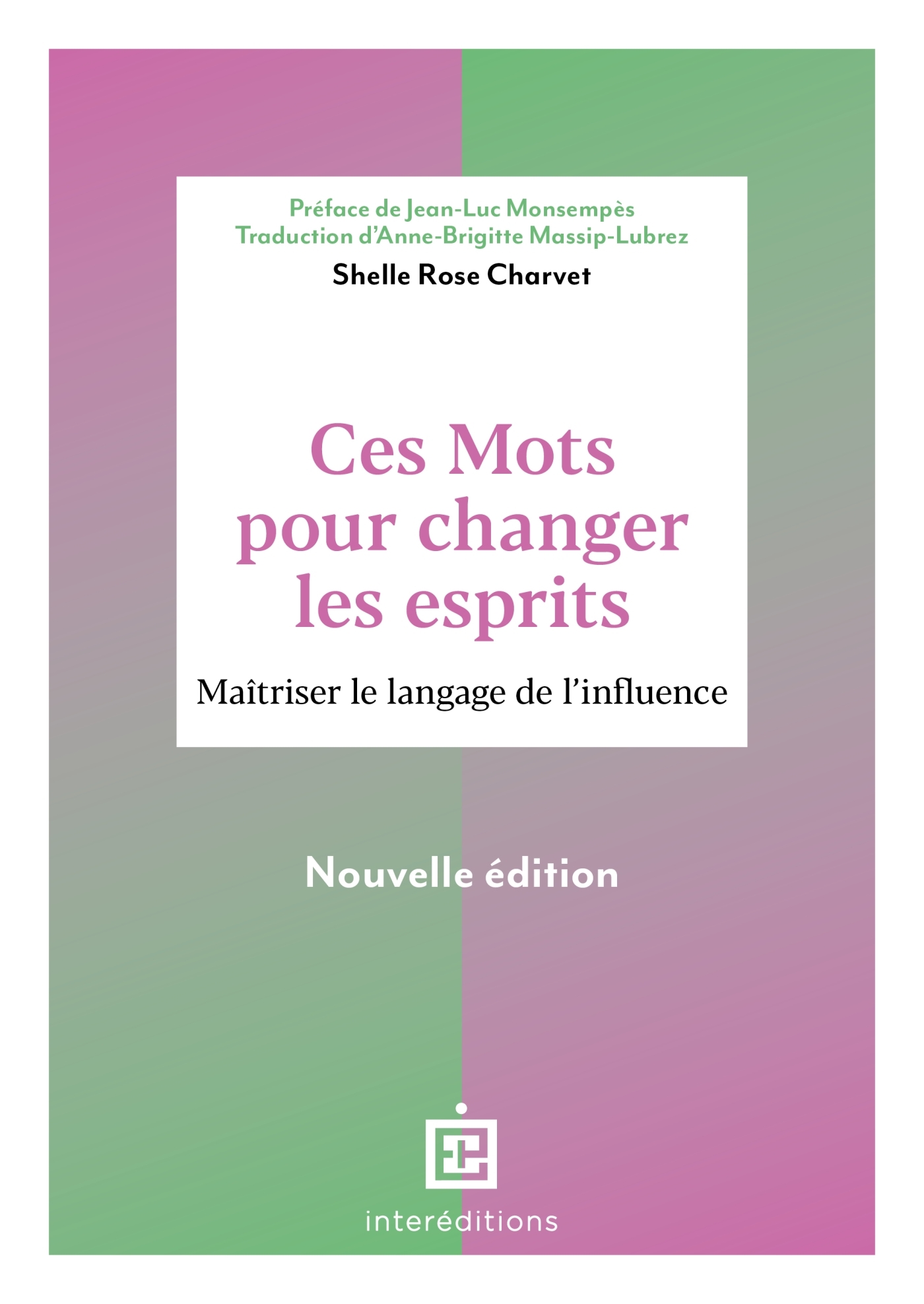 Ces mots pour changer les esprits - 2e éd. - Maîtriser le langage de l'influence (Broché)