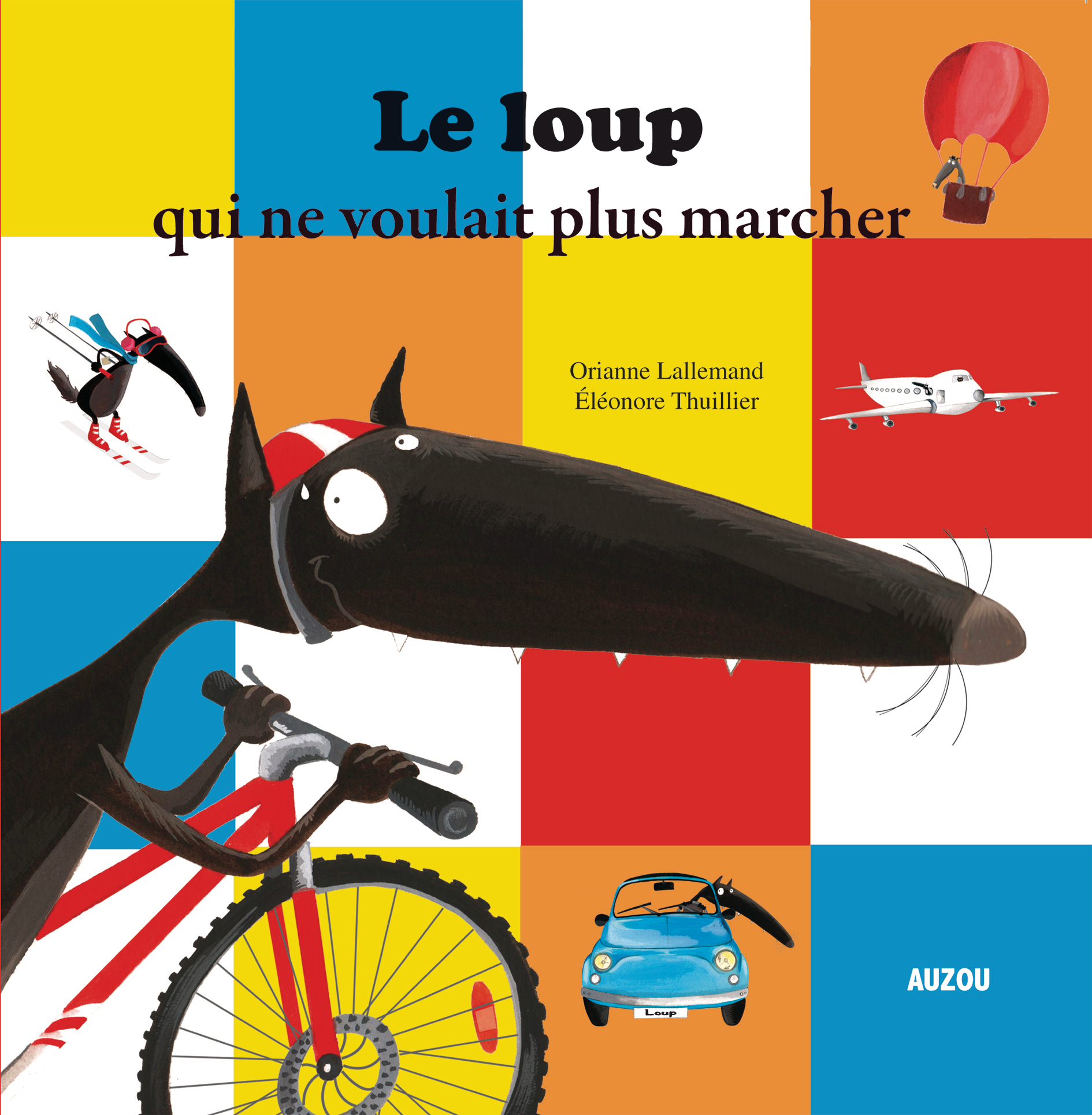 LE LOUP QUI NE VOULAIT PLUS MARCHER (Jeunesse)