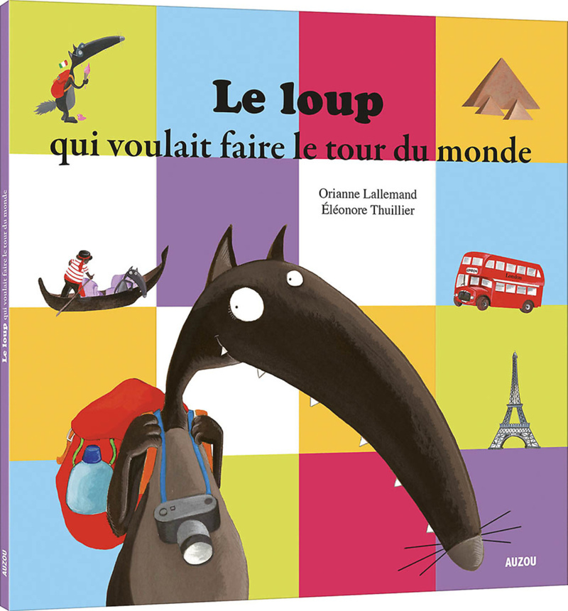 LE LOUP QUI VOULAIT FAIRE LE TOUR DU MONDE (Jeunesse)