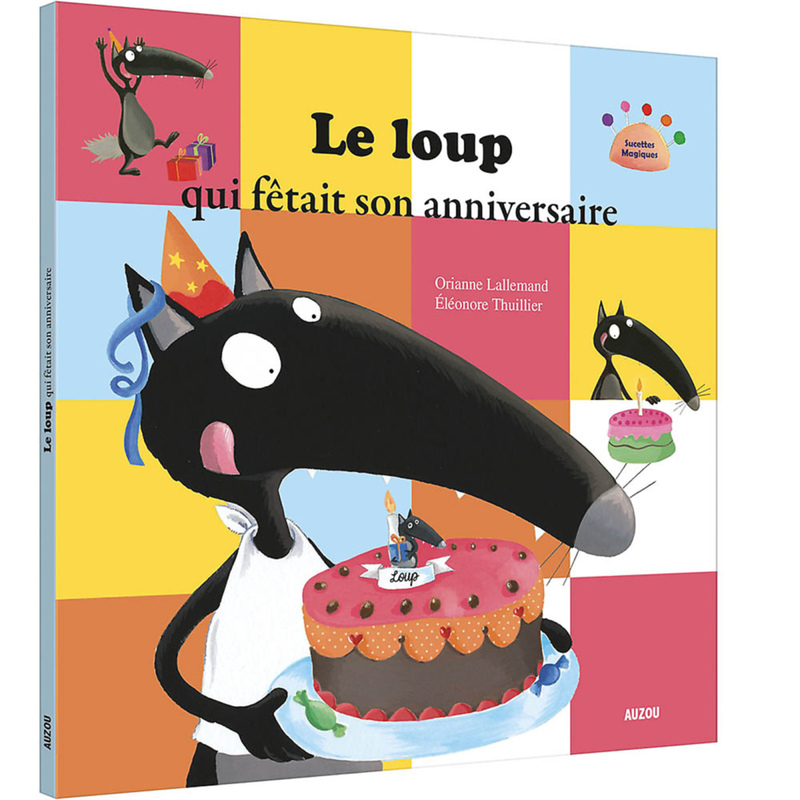 LE LOUP QUI FÊTAIT SON ANNIVERSAIRE (Jeunesse)