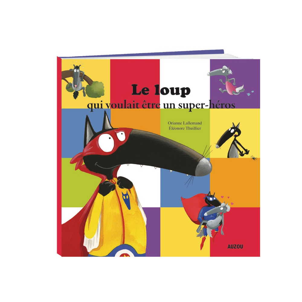LE LOUP QUI VOULAIT ÊTRE UN SUPER-HÉROS (Jeunesse)