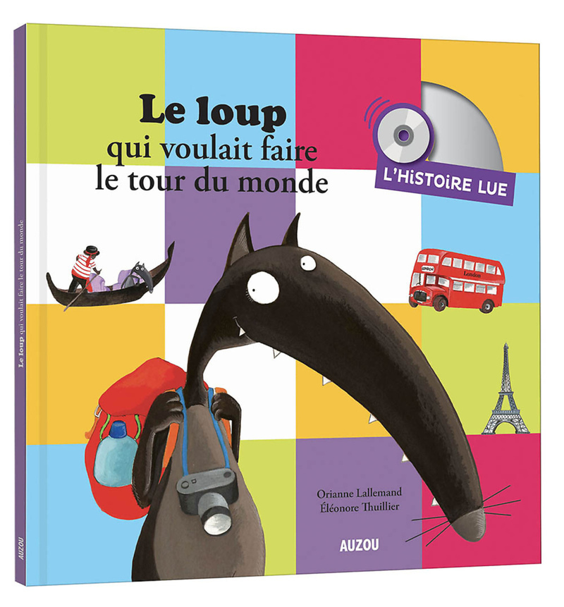 L'HISTOIRE LUE - LES HISTOIRES LUES - LE LOUP QUI VOULAIT FAIRE LE TOUR DU MONDE (Livre lu)