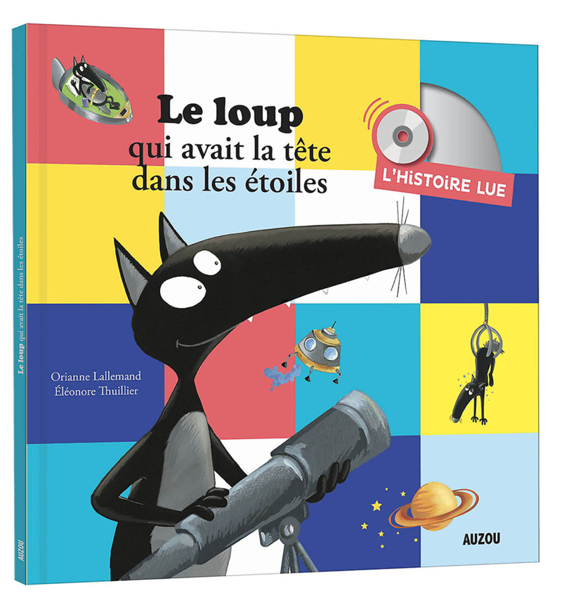 L'HISTOIRE LUE - LE LOUP QUI AVAIT LA TETE DANS LES ETOILES (Livre lu)