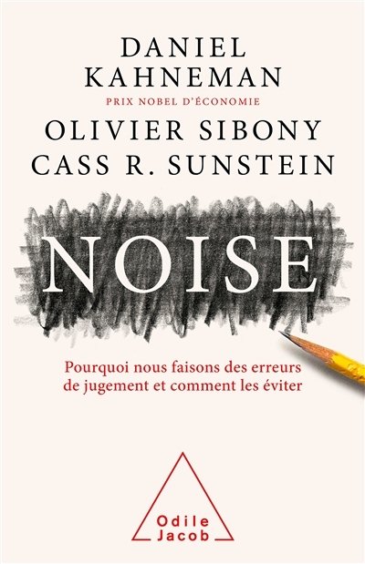 Noise - Pourquoi nous faisons des erreurs de jugement et comment les éviter (Broché)
