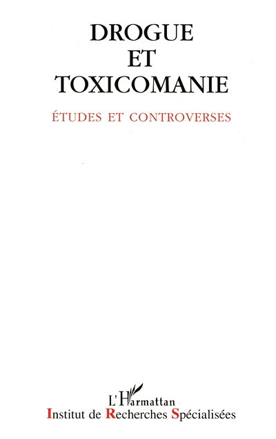 Drogue et toxicomanie - Etudes et controverses (Broché)