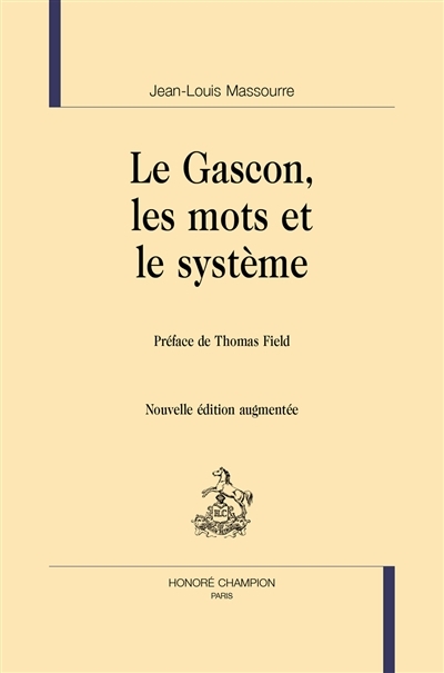 Le Gascon, les mots et le système. - Nouvelle édition augmentée (Relié)