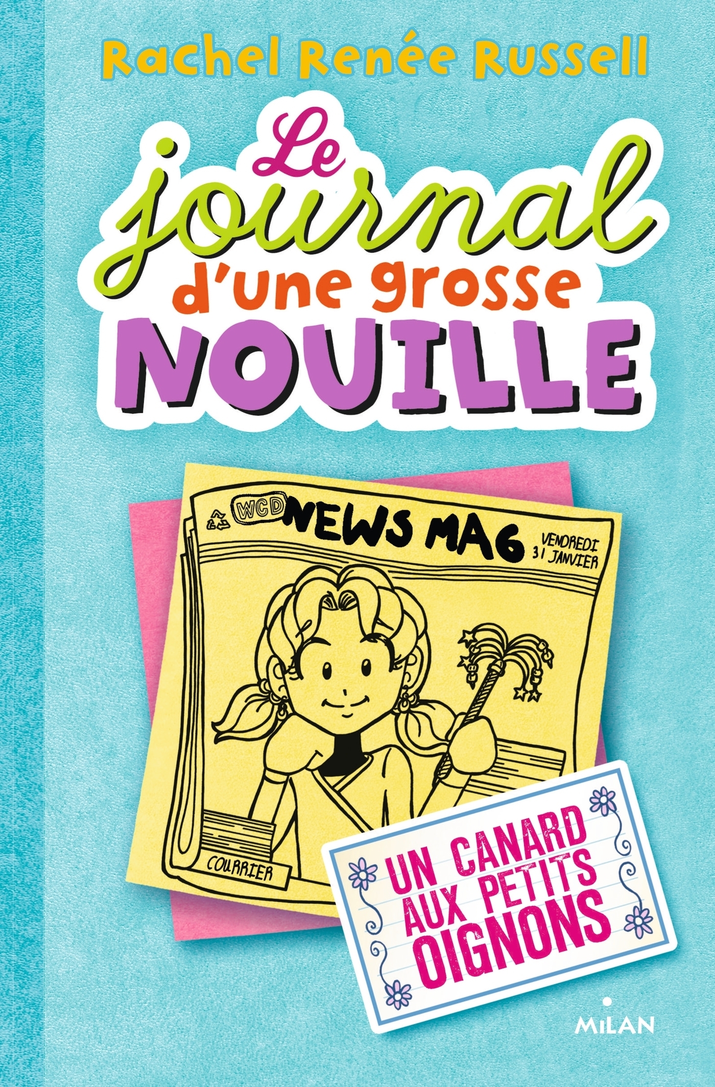 Le Journal D'Une Grosse Nouille, Tome 5 : Un Canard Aux Petits Oignons
