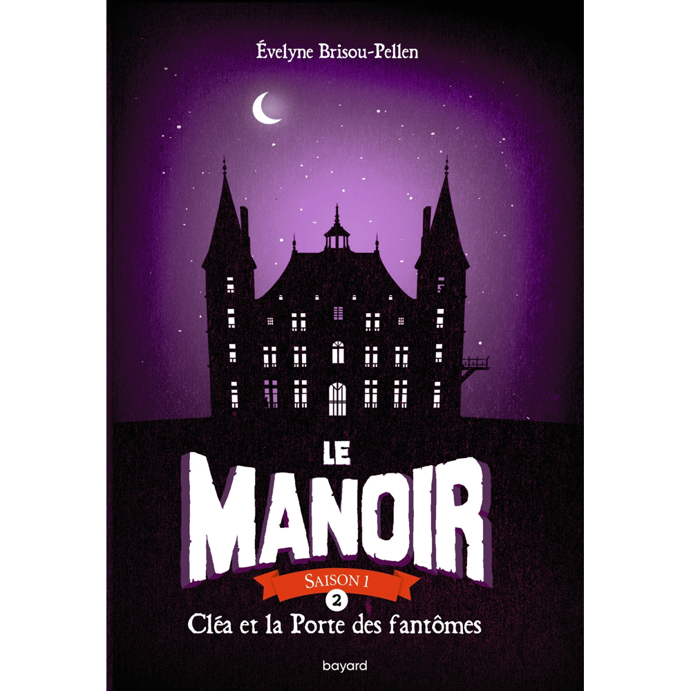 Le manoir saison 1, Tome 2 - Cléa et la porte des fantômes (Poche)