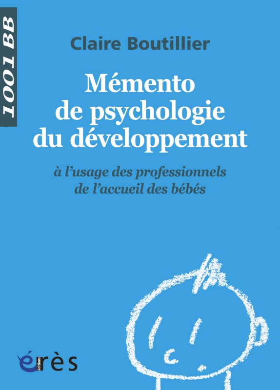 Mémento de psychologie du développement à l'usage des professionnels de l'accueil des bébés (Broché)