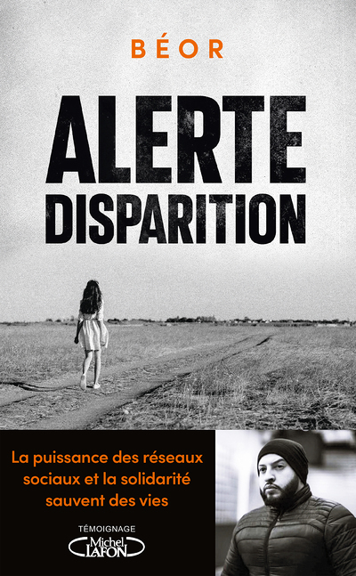 Alerte, disparition - La puissance des réseaux sociaux et la solidarité sauvent des vies (Broché)