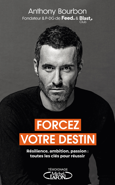 Forcez votre destin - Résilience, ambition, passion : toutes les clés pour réussir (Broché)