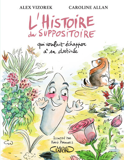 L'histoire du suppositoire qui voulait échapper à sa destinée (Broché)