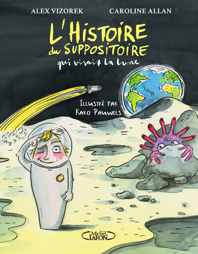 L'histoire du suppositoire qui visait la lune (Cartonné)