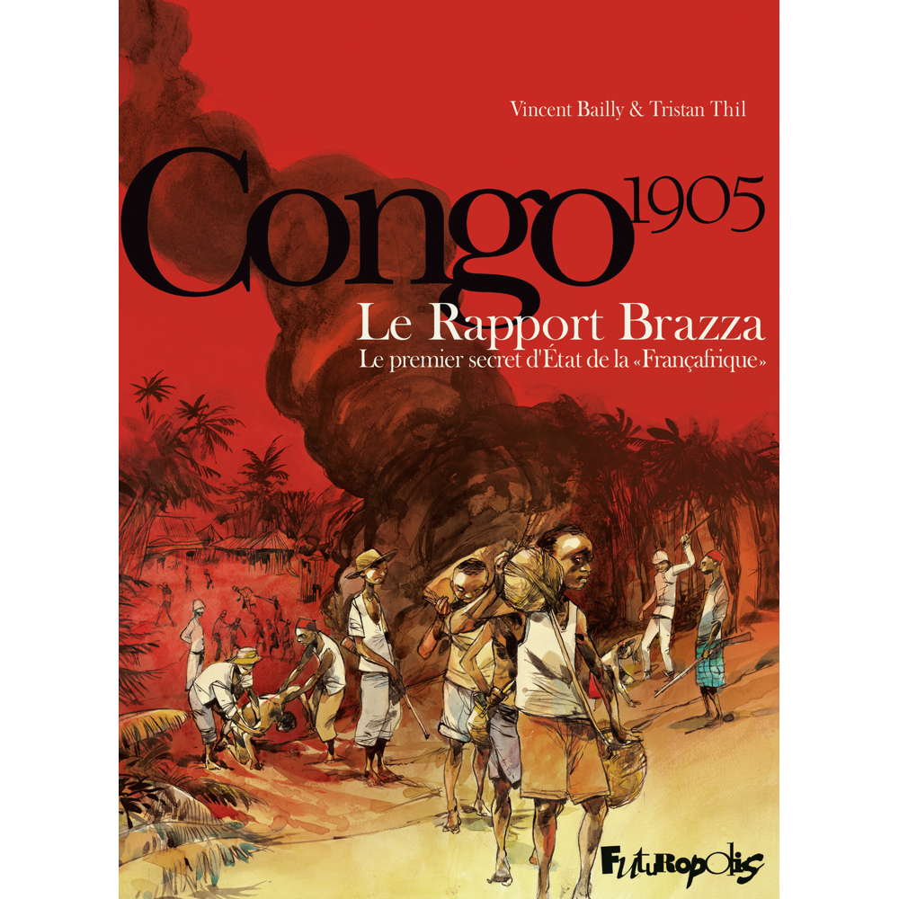 Le Rapport Brazza - Le premier secret d'État de la Françafrique (BD)