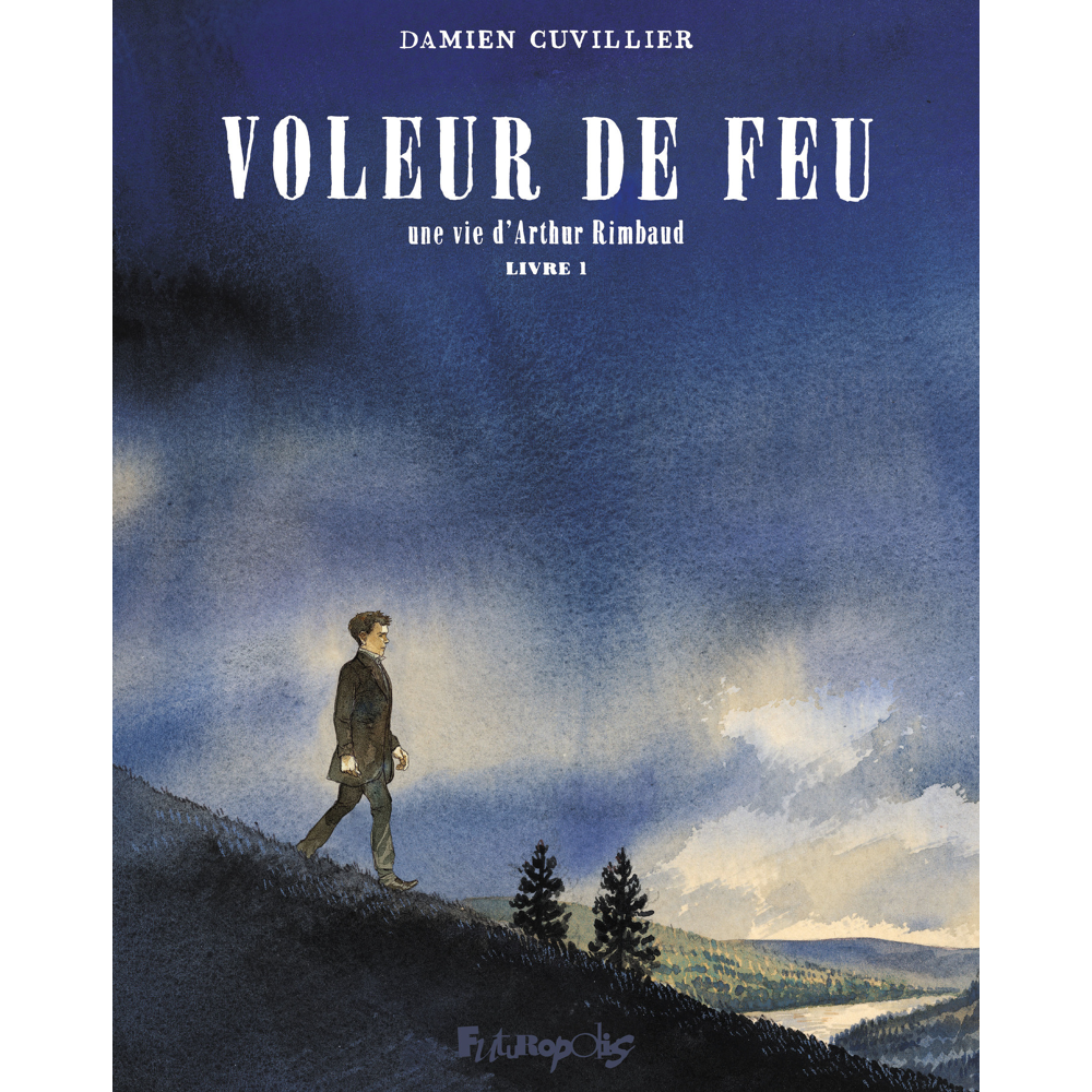 Voleur de feu - Une vie d'Arthur Rimbaud (BD)