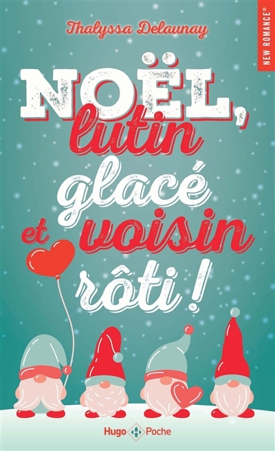 Noël, lutin glacé et voisin rôti ! - Romance de Noël (Poche)