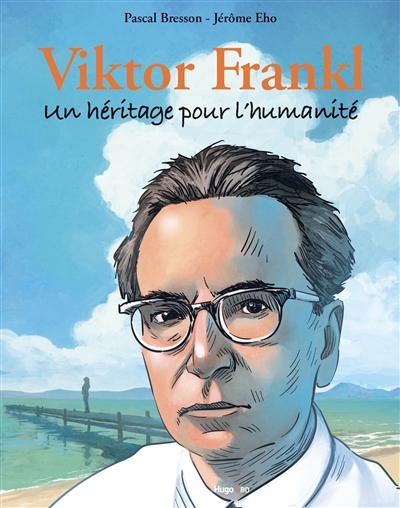Viktor FRANKL : Un héritage pour l'humanité (BD)