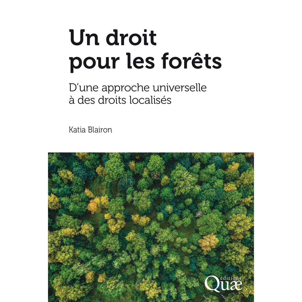 Un droit pour les forêts - D'une approche universelle à des droits localisés (Broché)