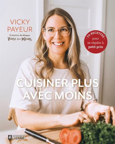 Cuisiner plus avec moins - 70 recettes pour se régaler à petit prix. (Broché)