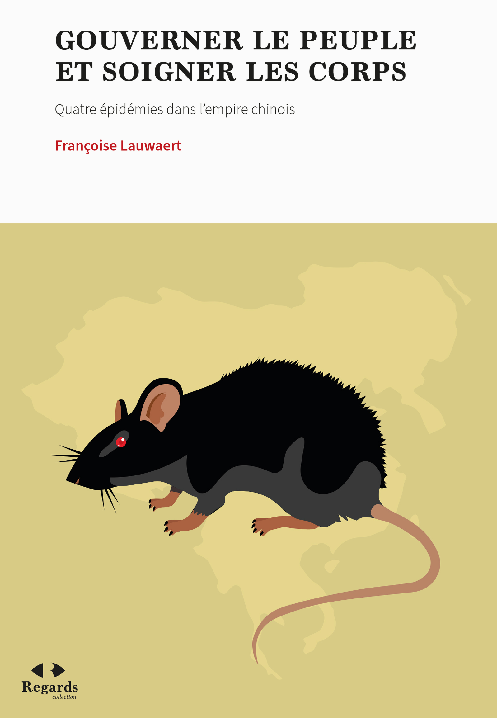 Gouverner le peuple et soigner les corps - Quatre épidémies dans l’empire chinois (Broché)