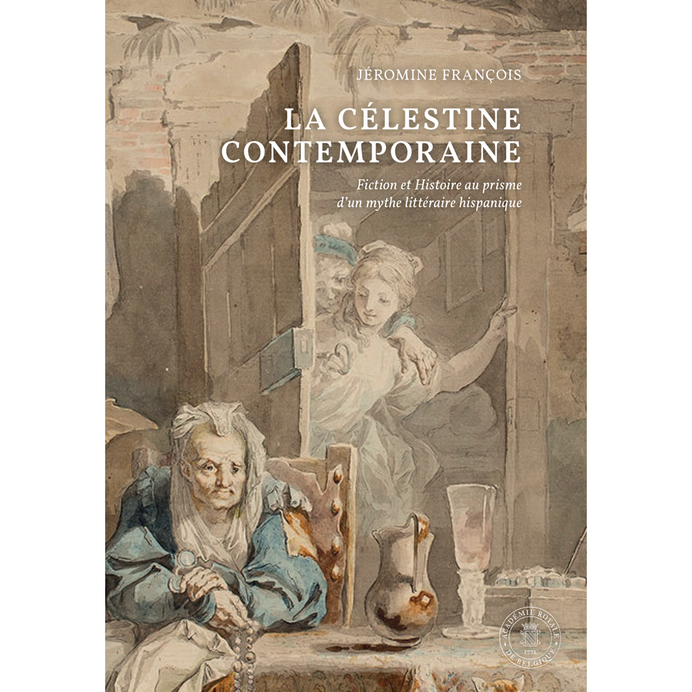 La Célestine contemporaine - Fiction et Histoire au prisme d’un mythe littéraire hispanique (Broché)