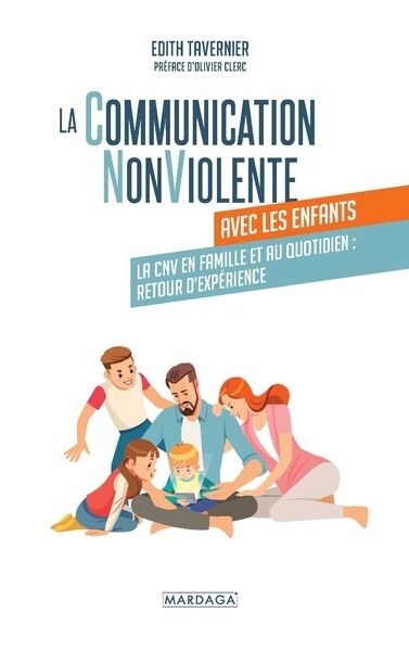 La Communication NonViolente avec les enfants - La CNV en famille et au quotidien : retour d'expérie