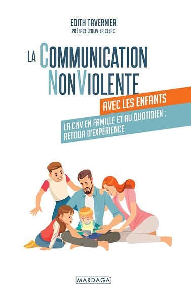 La Communication NonViolente avec les enfants - La CNV en famille et au quotidien : retour d'expérie